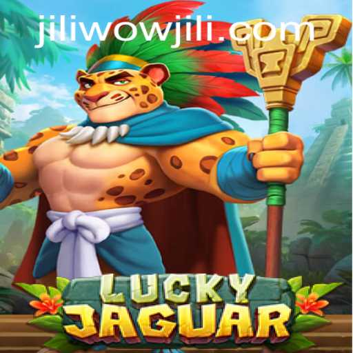 Exploring the Exciting World of LuckyJaguar: The WOWJILI Experience