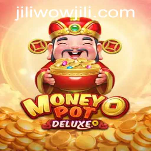 Unveiling MoneyPotDELUXE: Dive into the World of WOWJILI