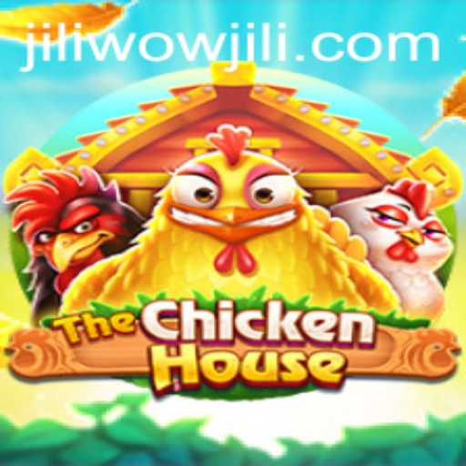 Exploring the Dynamic World of TheChickenHouse: A WOWJILI Experience
